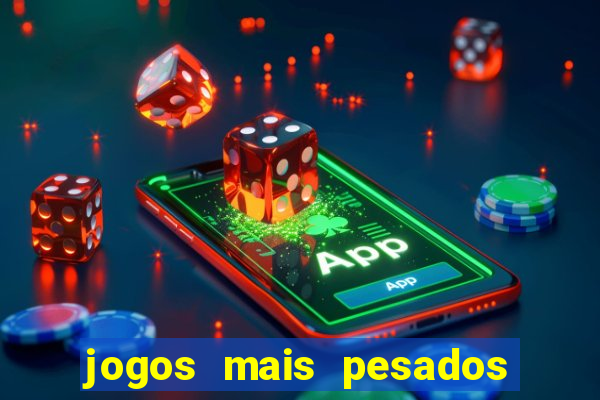 jogos mais pesados android 2024